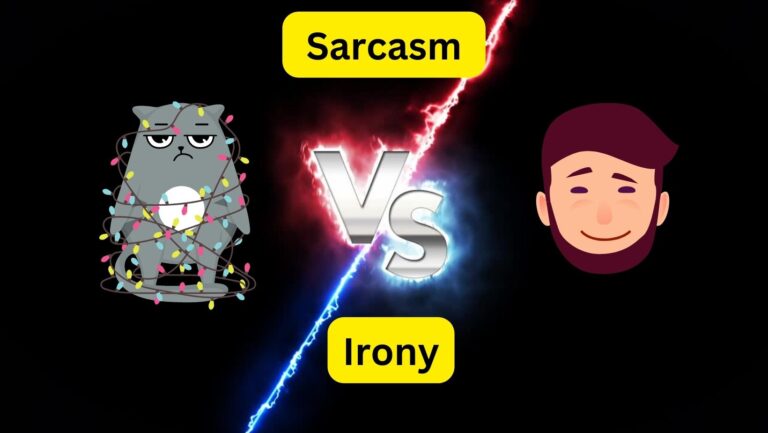 Difference between Sarcasm and Irony