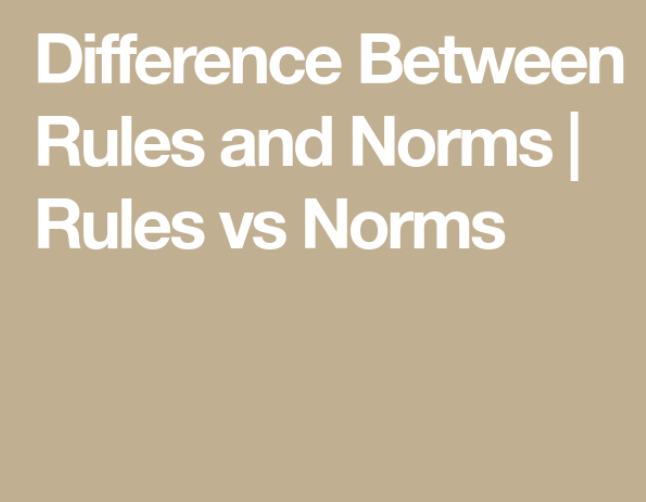 Difference between Norms and Rules
