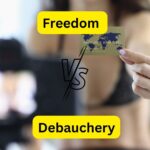 Difference between Freedom and Debauchery