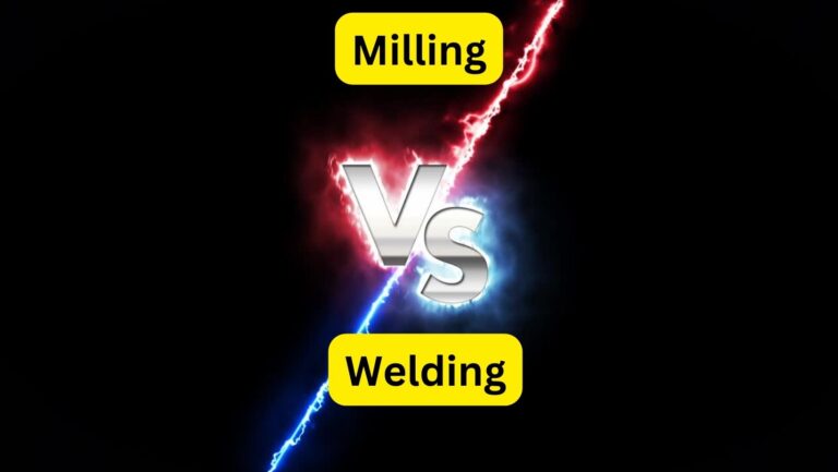 Difference between Milling and Welding